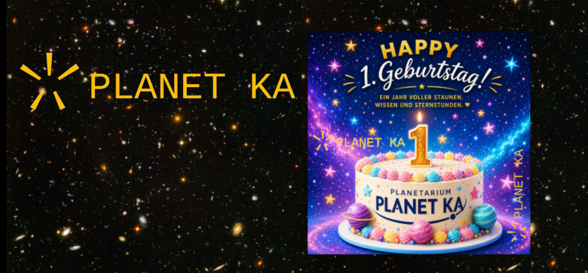 7. Mai: 1 Jahr PLANET KA